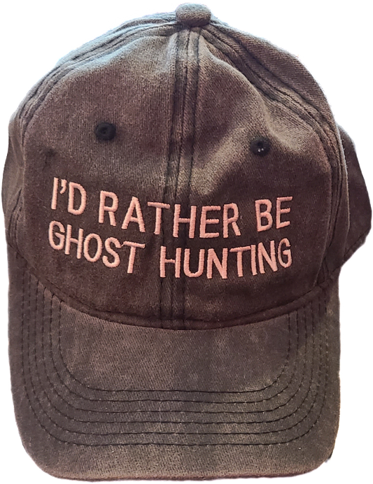 "I'd rather be ghost hunting" hat cap
