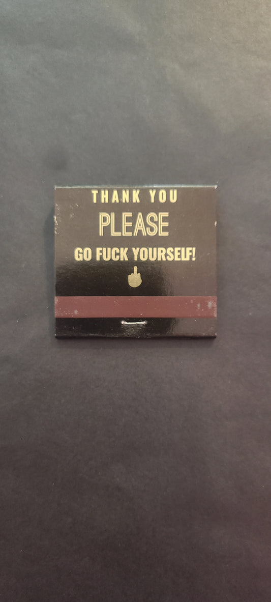 Thank you PLEASE go f*ck yourself match book