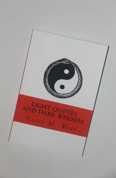 Light quotes and Dark wisdom. A book to help you on your life's path